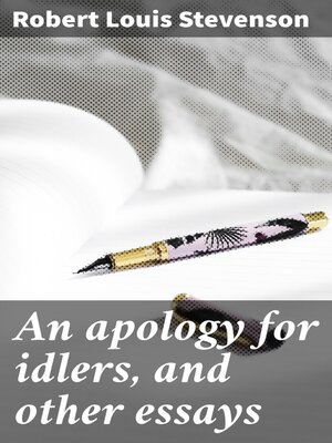 cover image of An apology for idlers, and other essays